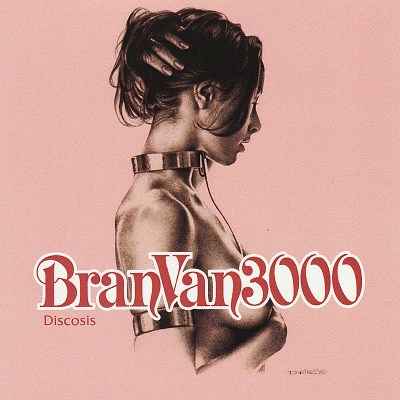 Bran Van 3000/Discosis@Import-Eu